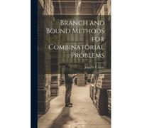 Branch And Bound Methods For Combinatorial Problems
