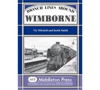 Branch Lines Around Wimborne by Keith Smith Vic Mitchell, Keith Smith (Auteur)