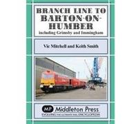 Branch Lines North Of Grimsby by Vic Mitchell Vic Mitchell (Auteur)