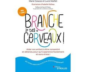 Branche tes cerveaux ! Isabelle Pailleau (Auteur), Marie Caiazzo (Auteur), Lucie Maillet (Auteur)