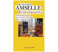 Branchements: anthropologie de l'universalité des cultures