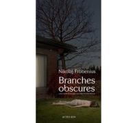 Nikolaj Frobenius, trad. Céline Romand-Monnier – Branches obscures – Roman – Broché