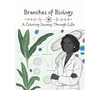 Branches of Biology: A Coloring Journey Through Life: Discover Biology Through Art - A Scientific Coloring Book for Adults and Students