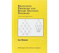 Branching Programs and Binary Decision Diagrams: Theory and Applications