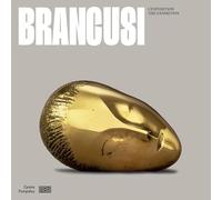 brancusi album de l'exposition: L'ART NE FAIT QUE COMMENCER