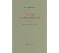 Brancusi Aux Indépendants - Paris 1920, L'homme Qui Rabote Les Femmes