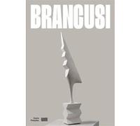 Brancusi - Catalogue de l'exposition: L'ART NE FAIT QUE COMMENCER