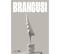 Collectif – Brancusi – Catalogue de l'exposition : L'ART NE FAIT QUE COMMENCER