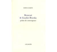 Brancusi Et Gaudier-Brzeska - Points De Convergence