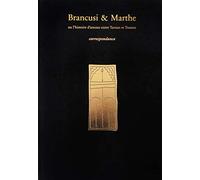 Brancusi Et Marthe, Ou L'histoire D'amour Entre Tantan Et Tonton - Correspondance