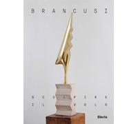 Brancusi. Scolpire il volo. Ediz. italiana e inglese