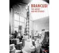 Brancusi The Artist at the Studio /anglais