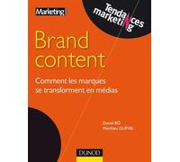 Brand content - Comment les marques se transforment en médias - Daniel Bô - Dunod - broché - Etude