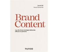 Brand Content - Les clés d'une stratégie éditoriale efficace et pérenne - Daniel Bô - Dunod - broché - Etude