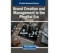 Brand Creation And Management In The Phygital Era