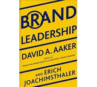 Brand Leadership: Building Assets in the Information Society