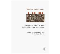 Brand Machines, Sensory Media And Calculative Culture