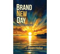 Brand New Day: Embrace God's Divine Strength
