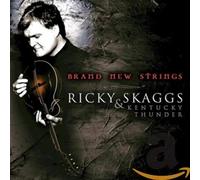 Brand New Strings by Ricky Skaggs/Ricky Skaggs & Kentucky Thunder [Compact Disc]