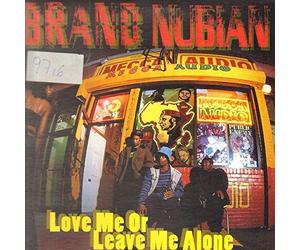 Brand Nubian - Love Me Or Leave Me Alone