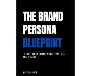 Brand Persona Blueprint: Define Your Voice, Values, and Vision