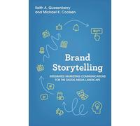 Brand Storytelling: Integrated Marketing Communications for the Digital Media Landscape