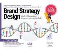 Brand Strategy Design Les 3 méthodes pour construire une marque forte - Gabriel Dabi-Schwebel - 1min30 Publishing - broché - Guide