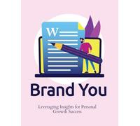 Brand You: Leveraging Insights for Personal Growth Success