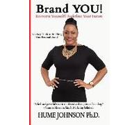 Brand You! Reinvent Yourself, Redefine Your Future