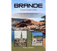 BRANDE TRAVEL GUIDES 2026: WHERE STREET ART MEETS SMALL-TOWN CHARM IN THE HEART OF DENMARK