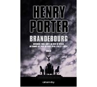 Brandebourg Novembre 1989, chute du mur de Berlin. Un homme est pris au piège entre l'est et l'ouest. - Henry Porter - Calmann-Levy - broché - Roman