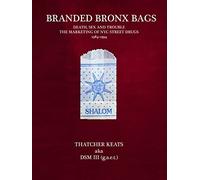 Branded Bronx Bags: Death, Sex and Trouble: The Marketing of Street Drugs 1984-1994