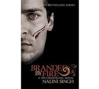 Branded by Fire: Book 6 (The Psy-Changeling Series) Singh, Nalini (Auteur)