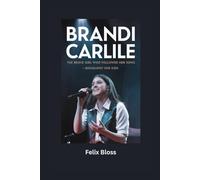 BRANDI CARLILE: The Brave Girl who Followed Her Song - Biography For Kids