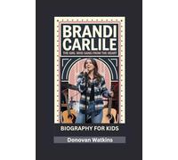 BRANDI CARLILE: The Girl Who Sang From the Heart- Biography for kids