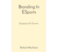 Branding In ESports: Engaging The Gamers