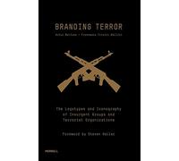 Branding Terror: The Logotypes and Iconography of Insurgent Groups and Terrorist Organizations