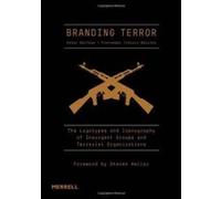 Branding Terror: The Logotypes and Iconography of Insurgent Groups and Terrorist Organizations - [Version Originale] Inconnu (Auteur)