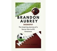 Brandon Aubrey Biography: The Inspiring Journey of a Soccer Star to NFL Greatness