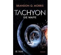 Brandon Q. Morris Tachyon: Die Waffe Harte Science Fiction (Relié)
