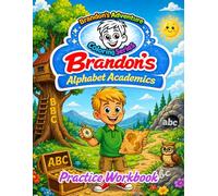Brandon’s Alphabet Academics: A-Z Letter Tracing & Writing Workbook for Kids Ages 3-8 | Print & Cursive Practice, Alphabet Guide,: Trace, Write & ... Letter Formation and Creative Writing Pages