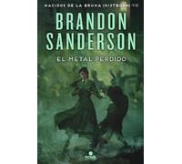 Brandon Sanderson El metal perdido / The Lost Metal: A Mistborn Novel (Relié)