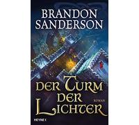 Brandon Sanderson Mic Der Turm der Lichter: Roman (Die Sturmlicht-Chron (Relié)