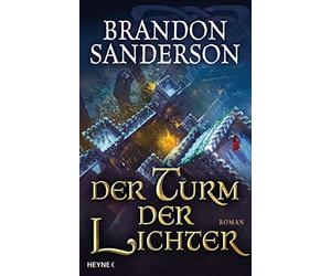 Brandon Sanderson Mic Der Turm der Lichter: Roman (Die Sturmlicht-Chron (Relié)