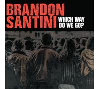 Brandon Santini – Which Way Do We Go? – CD