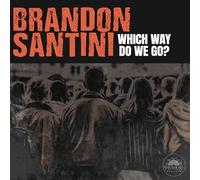 BRANDON SANTINI - WHICH WAY DO WE GO? (STANDARD BLACK VINYL VERSION)