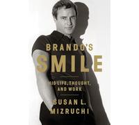 Brando's Smile: His Life, Thought, and Work