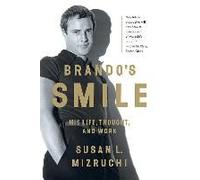 Brando's Smile: His Life, Thought, And Work