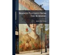 Brands Plucked From The Burning