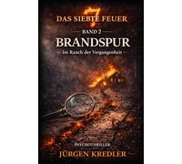 Brandspur: Im Rauch der Vergangenheit